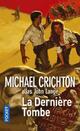  Achetez le livre d'occasion La dernière Tombe de Michael Crichton sur Livrenpoche.com 