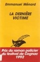  Achetez le livre d'occasion La dernière victime de Emmanuel Ménard sur Livrenpoche.com 