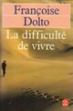  Achetez le livre d'occasion La difficulté de vivre de Françoise Dolto sur Livrenpoche.com 