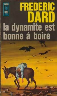  Achetez le livre d'occasion La dynamite est bonne à boire de Frédéric Dard sur Livrenpoche.com 