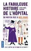  Achetez le livre d'occasion La fabuleuse histoire de l'hôpital du Moyen Âge à nos jours sur Livrenpoche.com 