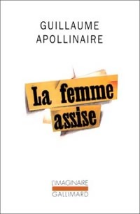  Achetez le livre d'occasion La femme assise de Guillaume Apollinaire sur Livrenpoche.com 