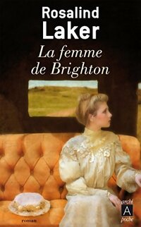  Achetez le livre d'occasion La femme de Brighton de Rosalind Laker sur Livrenpoche.com 
