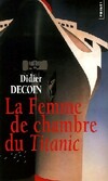  Achetez le livre d'occasion La femme de chambre du Titanic sur Livrenpoche.com 