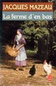  Achetez le livre d'occasion La ferme d'en bas de Jacques Mazeau sur Livrenpoche.com 