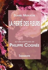  Achetez le livre d'occasion La fierté des fleurs de Djamel Meskache sur Livrenpoche.com 
