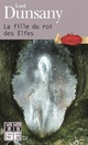  Achetez le livre d'occasion La fille du roi des elfes de Lord Dunsany sur Livrenpoche.com 