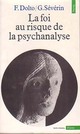  Achetez le livre d'occasion La foi au risque de la psychanalyse de Gérard Sévérin sur Livrenpoche.com 