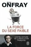  Achetez le livre d'occasion La force du sexe faible. Contre-histoire de la révolution française sur Livrenpoche.com 