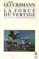  Achetez le livre d'occasion La force du vertige de André Glucksmann sur Livrenpoche.com 