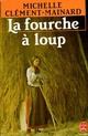  Achetez le livre d'occasion La fourche à loup de Michelle Clément-Mainard sur Livrenpoche.com 