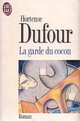  Achetez le livre d'occasion La garde du cocon de Hortense Dufour sur Livrenpoche.com 