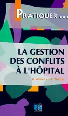  Achetez le livre d'occasion La gestion des conflits a l hôpital sur Livrenpoche.com 