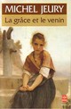  Achetez le livre d'occasion La grâce et le venin de Michel Jeury sur Livrenpoche.com 