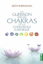 Achetez le livre d'occasion La guérison par les chakras et la conscience karmique sur Livrenpoche.com 