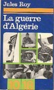  Achetez le livre d'occasion La guerre d'Algérie de Jules Roy sur Livrenpoche.com 