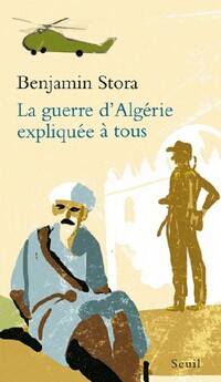  Achetez le livre d'occasion La guerre d'Algérie expliquée à tous de Benjamin Stora sur Livrenpoche.com 