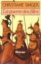  Achetez le livre d'occasion La guerre des filles de Christiane Singer sur Livrenpoche.com 