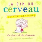  Achetez le livre d'occasion La gym du cerveau : culture générale sur Livrenpoche.com 