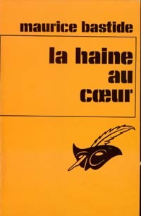  Achetez le livre d'occasion La haine au coeur de Maurice Bastide sur Livrenpoche.com 
