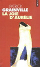  Achetez le livre d'occasion La joie d'Aurélie de Patrick Grainville sur Livrenpoche.com 