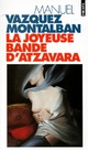  Achetez le livre d'occasion La joyeuse bande d'Atzavara de Manuel Vàzquez Mantalbàn sur Livrenpoche.com 