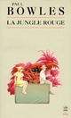  Achetez le livre d'occasion La jungle rouge de Paul Bowles sur Livrenpoche.com 