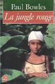  Achetez le livre d'occasion La jungle rouge de Paul Bowles sur Livrenpoche.com 