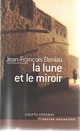  Achetez le livre d'occasion La lune et le miroir de Jean-François Deniau sur Livrenpoche.com 