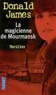  Achetez le livre d'occasion La magicienne de Mourmansk de Donald James sur Livrenpoche.com 