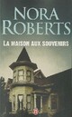  Achetez le livre d'occasion La maison aux souvenirs de Nora Roberts sur Livrenpoche.com 