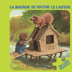 Achetez le livre d'occasion La maison de Victor le castor sur Livrenpoche.com 