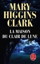  Achetez le livre d'occasion La maison du clair de lune de Mary Higgins Clark sur Livrenpoche.com 
