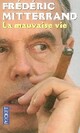 Achetez le livre d'occasion La mauvaise vie de Frédéric Mitterrand sur Livrenpoche.com 