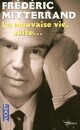  Achetez le livre d'occasion La mauvaise vie suite de Frédéric Mitterrand sur Livrenpoche.com 