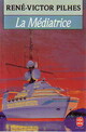  Achetez le livre d'occasion La médiatrice de René-Victor Pilhes sur Livrenpoche.com 