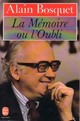  Achetez le livre d'occasion La mémoire ou l'oubli de Alain Bosquet sur Livrenpoche.com 