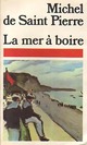  Achetez le livre d'occasion La mer à boire de Michel De Saint Pierre sur Livrenpoche.com 