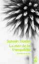  Achetez le livre d'occasion La mer de la tranquillité de Sylvain Trudel sur Livrenpoche.com 