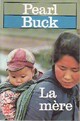  Achetez le livre d'occasion La mère de Pearl Buck sur Livrenpoche.com 