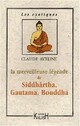  Achetez le livre d'occasion La merveilleuse légende de Siddhartha, Gautama, Bouddha de Claude Aveline sur Livrenpoche.com 