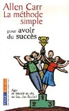  Achetez le livre d'occasion La methode simple pour avoir du succès sur Livrenpoche.com 