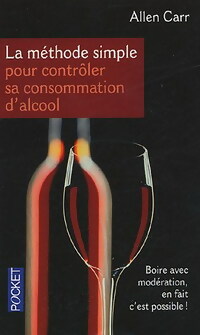  Achetez le livre d'occasion La méthode simple pour contrôler sa consommation d'alcool de Allen Carr sur Livrenpoche.com 