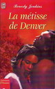  Achetez le livre d'occasion La métisse de Denver de Beverly Jenkins sur Livrenpoche.com 