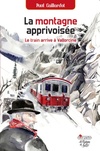  Achetez le livre d'occasion La montagne apprivoisée. Le train arrive à vallorcine sur Livrenpoche.com 