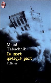  Achetez le livre d'occasion La mort quelque part de Maud Tabachnik sur Livrenpoche.com 