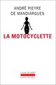  Achetez le livre d'occasion La motocyclette de André Pieyre De Mandiargues sur Livrenpoche.com 
