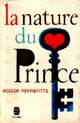  Achetez le livre d'occasion La nature du prince de Roger Peyrefitte sur Livrenpoche.com 