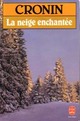  Achetez le livre d'occasion La neige enchantée de Archibald Joseph Cronin sur Livrenpoche.com 