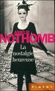  Achetez le livre d'occasion La nostalgie heureuse de Amélie Nothomb sur Livrenpoche.com 